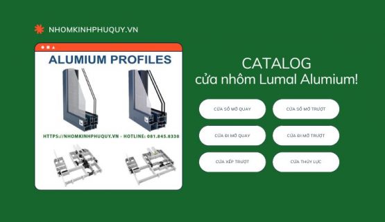 Catalog cửa nhôm Lumal Alumium chi tiết nhất!