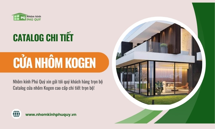 Catalog cửa nhôm Kogen chi tiết trọn bộ!