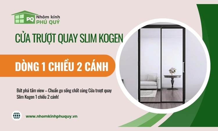 Cửa trượt quay SLIM 1 chiều 2 cánh KÖGEN